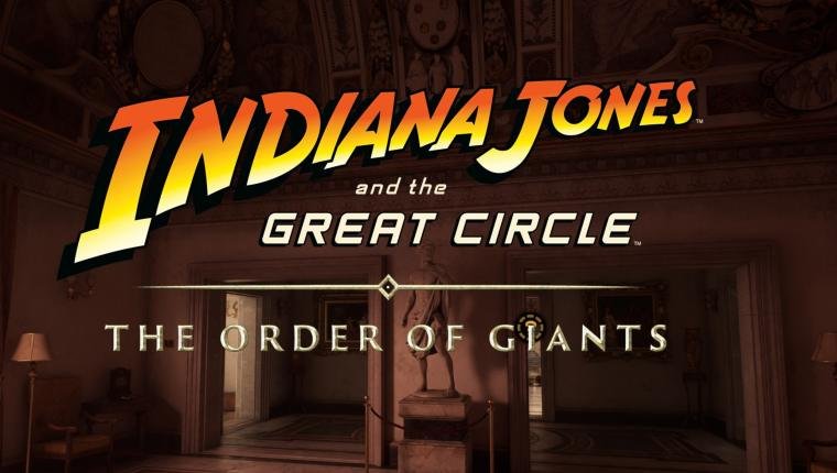 مراجعة توسعة: Indiana Jones and the Great Circle The Order of Giants