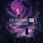 مراجعة Little Nightmares VR: Altered Echoes